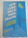 Livro Este Livro Não É Para Fracos - Ana Moniz